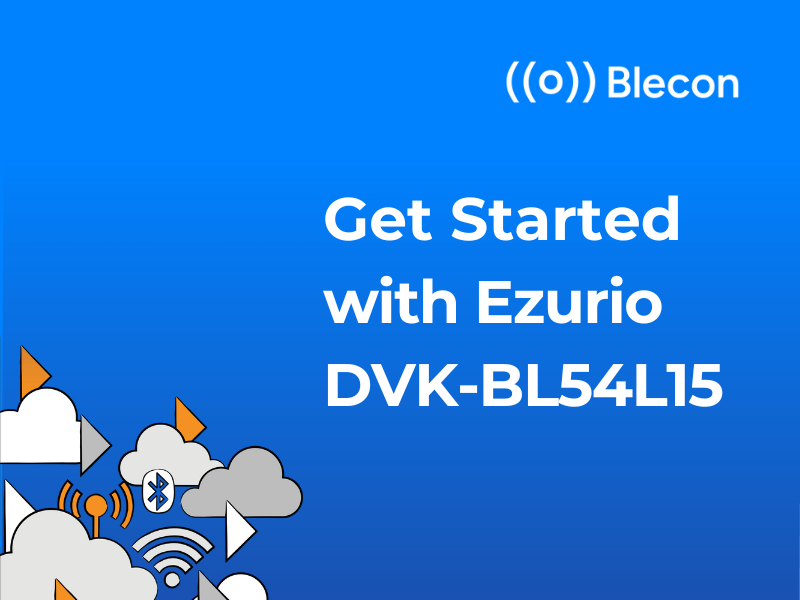 Get Started DVK-BL54L15 - Ezurio Partner Page